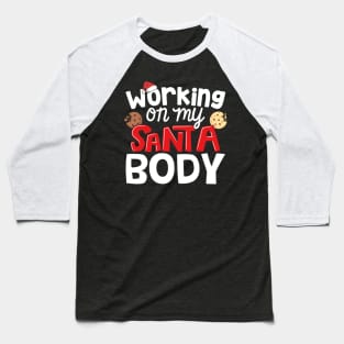 Mens Working On My Santa Body Funny Christmas Xmas graphic Baseball T-Shirt